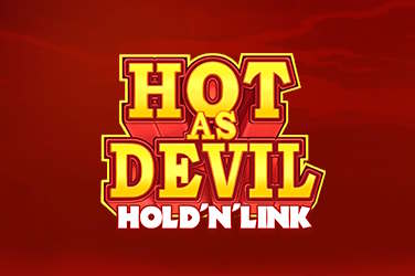 Hot as Devil Hold 'N
